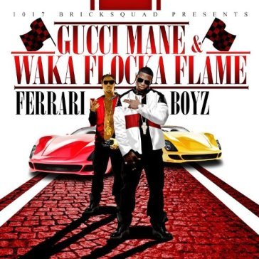 Ferrari boyz - Gucci Mane