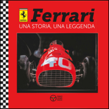 Ferrari una storia, una leggenda. Ediz. a colori - David Hawcock