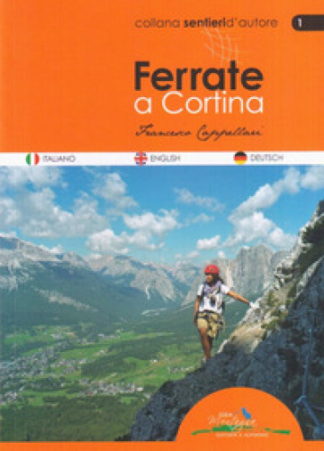 Ferrate a Cortina. Ediz. italiana, inglese e tedesca - Francesco Cappellari