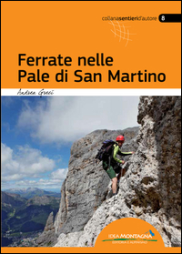 Ferrate nelle Pale di San Martino. Ediz. multilingue - Andrea Greci - Barbara Holzer - Peter Donsbach