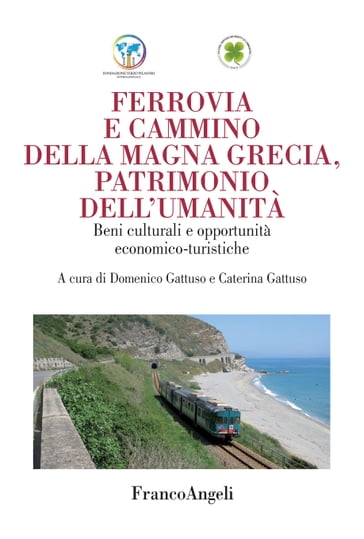 Ferrovia e cammino della Magna Grecia, patrimonio dell'umanità - AA.VV. Artisti Vari