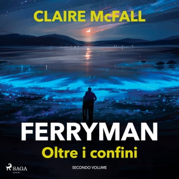 Ferryman. Oltre i confini - CLAIRE MCFALL