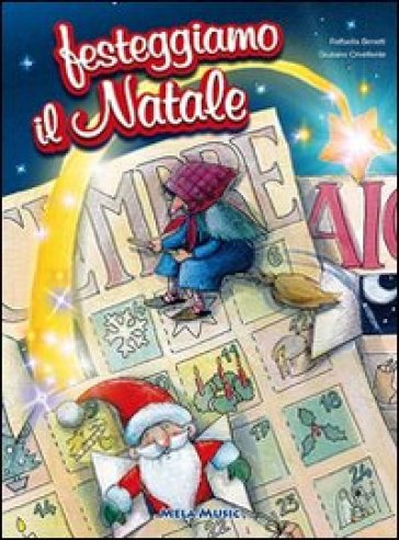 Festeggiamo il Natale. Con CD Audio - Raffaella Benetti - Giuliano Crivellente