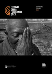 Festival della fotografia etica 2021. Ediz. italiana e inglese