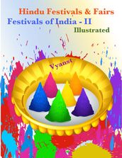 Festivals of India : Hindu Festivals & Fairs Part 2 (Illustrated)