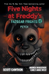 Fetch: An AFK Book (Five Nights at Freddy s: Fazbear Frights #2)