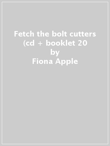 Fetch the bolt cutters (cd + booklet 20 - Fiona Apple