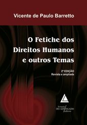 O Fetiche dos Direitos Humanos e outros Temas