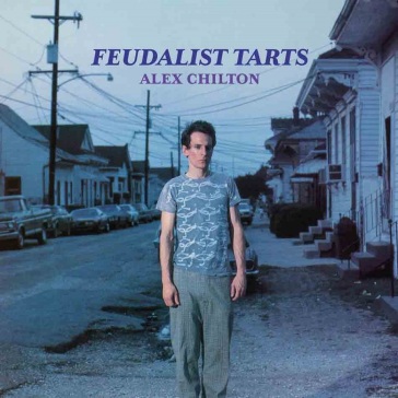 Feudalist tarts - Alex Chilton