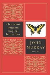 A Few Short Notes on Tropical Butterflies