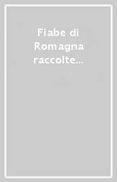 Fiabe di Romagna raccolte da Ermanno Silvestroni. Vol. 2