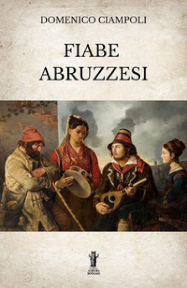 Fiabe abruzzesi - Domenico Ciampoli