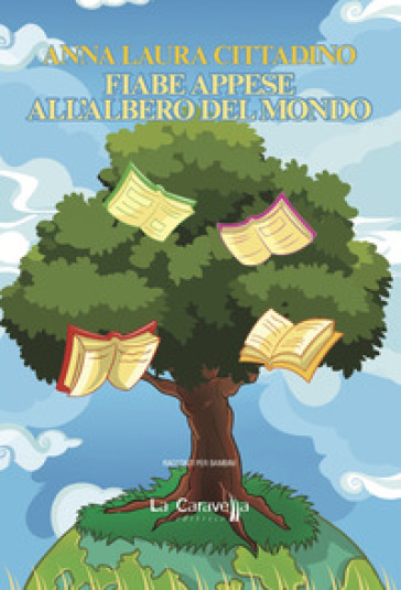 Fiabe appese all'albero del mondo - Anna Laura Cittadino