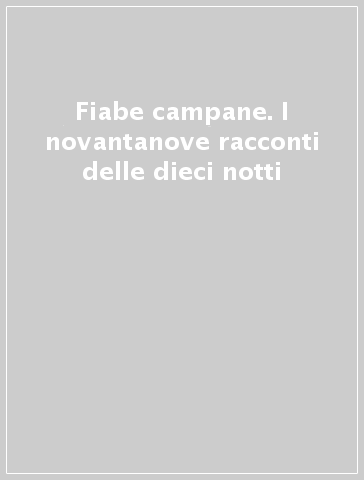 Fiabe campane. I novantanove racconti delle dieci notti