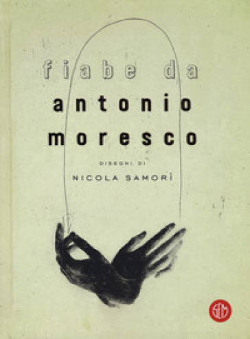 Fiabe da - Antonio Moresco