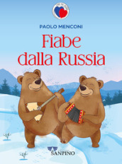 Fiabe dalla Russia. Ediz. illustrata