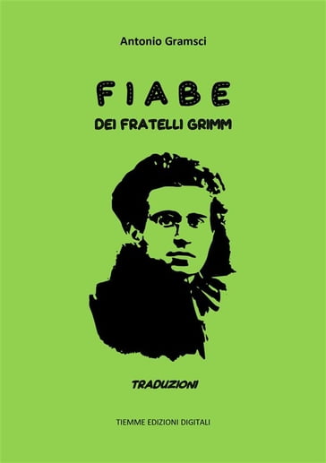 Fiabe dei Fratelli Grimm - Antonio Gramsci