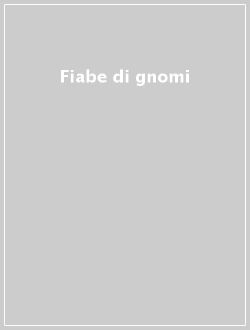 Fiabe di gnomi