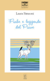 Fiabe e leggende del Piave