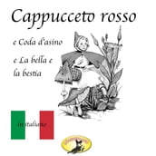 Fiabe in italiano, Cappuccetto rosso / Pelle d asino / La bella e la bestia