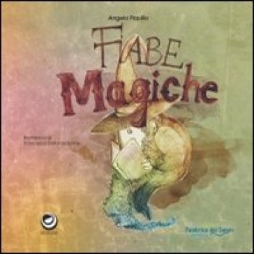 Fiabe magiche - Angelo Papillo