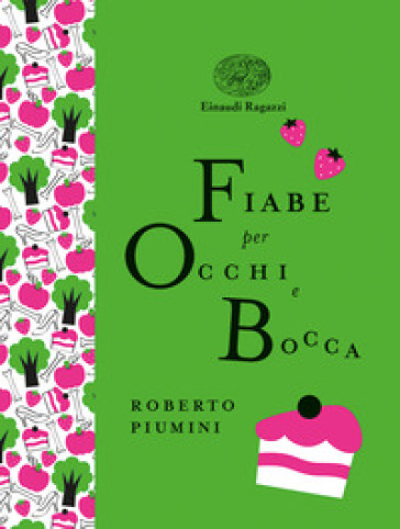 Fiabe per occhi e bocca. Ediz. a colori. Ediz. deluxe - Roberto Piumini