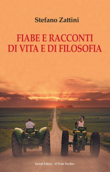 Fiabe e racconti di vita e di filosofia - Stefano Zattini