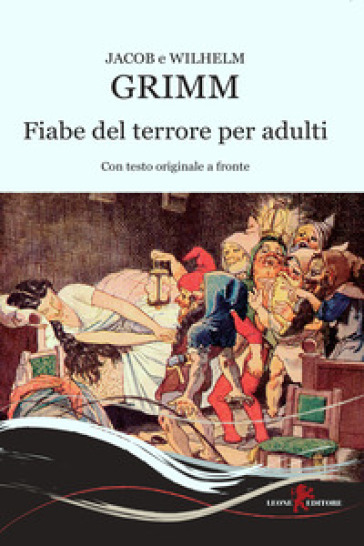 Fiabe del terrore per adulti. Testo originale a fronte - Jacob Grimm - Wilhelm Grimm