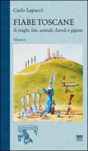 Fiabe toscane di maghi, fate, animali, diavoli e giganti. 1.