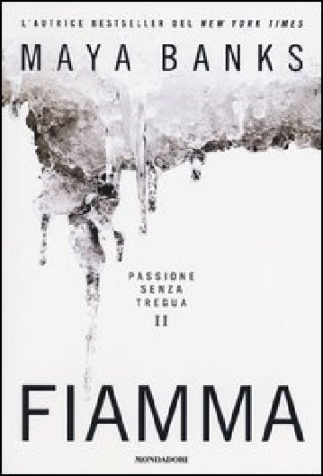 Fiamma. Passione senza tregua. 2. - Maya Banks