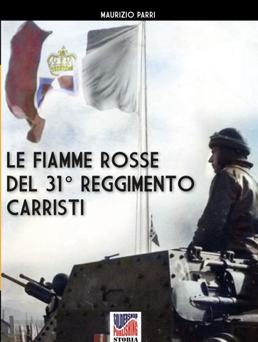 Le Fiamme Rosse del 31° Reggimento carristi - Maurizio Parri