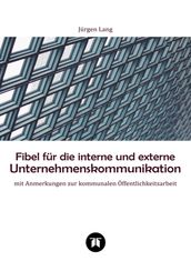 Fibel für die interne und externe Unternehmenskommunikation