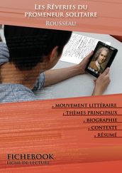 Fiche de lecture Les Rêveries du promeneur solitaire - Résumé détaillé et analyse littéraire de référence