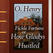 Fickle Fortune, or How Gladys Hustled