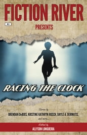 Fiction River Presents: Racing the Clock