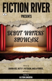 Fiction River Presents: Debut Writers  Showcase