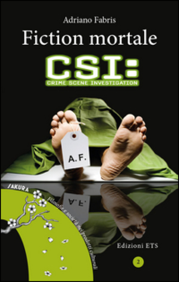Fiction mortale. CSI: crime scene investigation - Adriano Fabris