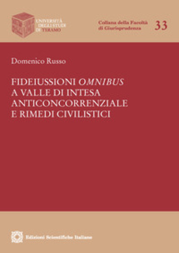 Fideiussioni omnibus a valle di illecito anticoncorrenziale e rimedi civilistici - Domenico Russo