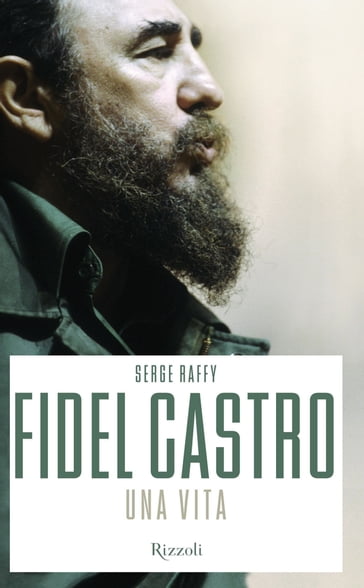 Fidel Castro - Serge Raffy