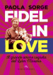 Fidel in love. Il grande amore segreto del Lider Maximo