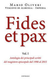 Fides et pax. 1: Antologia dei principali scritti del magistero episcopale dal 1990 al 2015