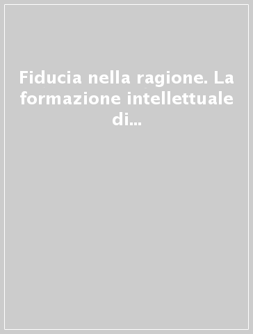 Fiducia nella ragione. La formazione intellettuale di Paolo Farneti nel suo carteggio con Norberto Bobbio