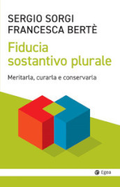 Fiducia sostantivo plurale. Meritarla, curarla e conservarla