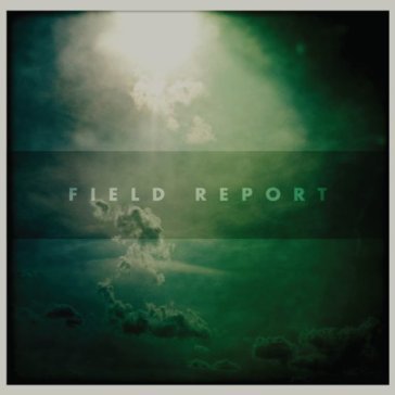 Field report - FIELD REPORT
