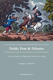 Fields, Fens and Felonies