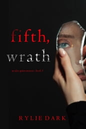 Fifth, Wrath (An Alex Quinn Suspense ThrillerBook Five)