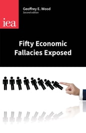 Fifty Economic Fallacies Exposed (Revised)