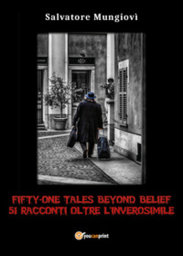 Fifty-one tales beyond belief. 51 racconti oltre l'inverosimile