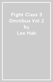 Fight Class 3 Omnibus Vol 2