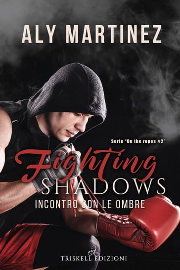 Fighting Shadows  Incontro con le ombre - Aly Martinez